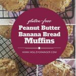Gluten-Free Peanut Butter Banana Bread Muffins