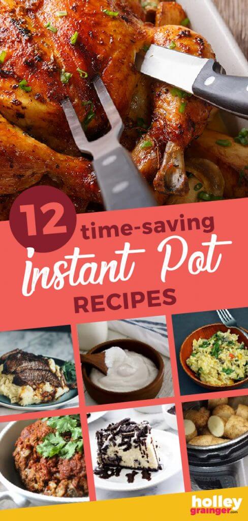12 Time-Saving Instant Pot Recipes from Holley Grainger