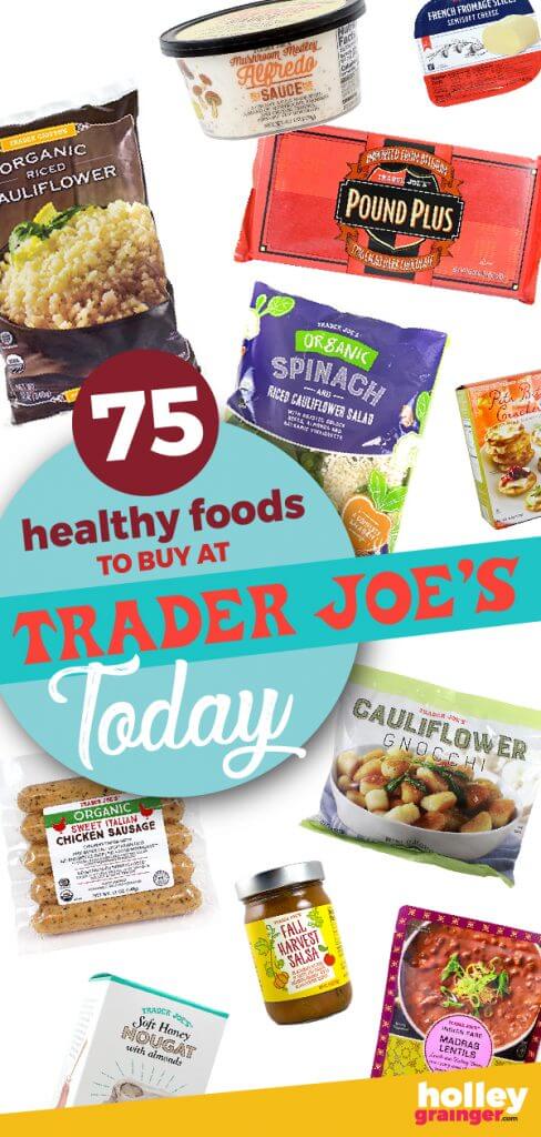 75 Healthy Foods to Buy at Trader Joe's Today, from Holley Grainger