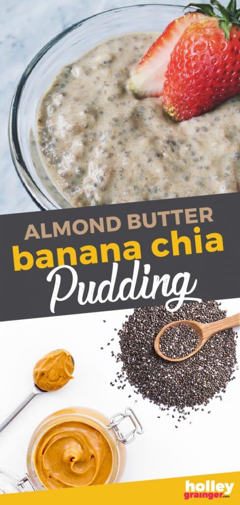 Almond Butter Banana Chia Pudding from Holley Grainger